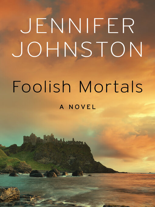 Title details for Foolish Mortals by Jennifer Johnston - Available